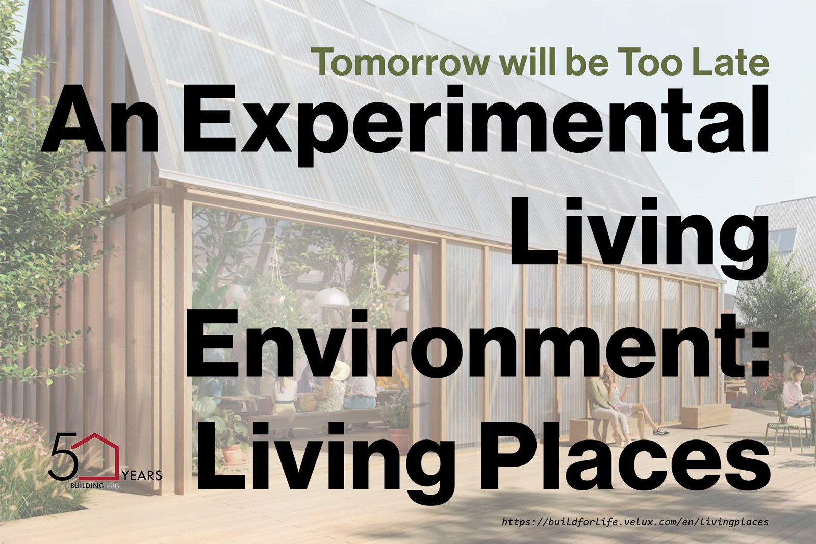 Tomorrow will be Too Late | An Experimental Habitat: The Case of Living Places