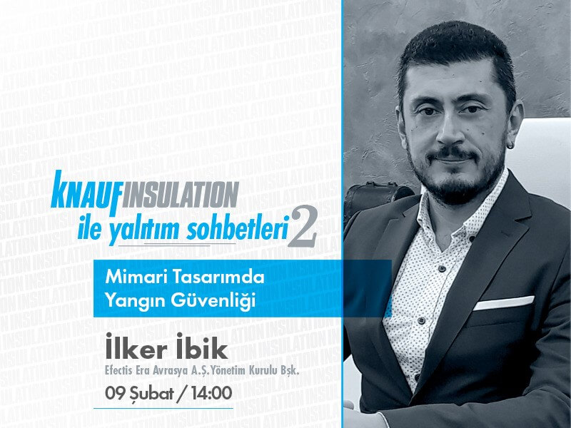 Knauf Insulation ile Yalıtım Sohbetleri | Mimari Tasarımda Yangın Güvenliği