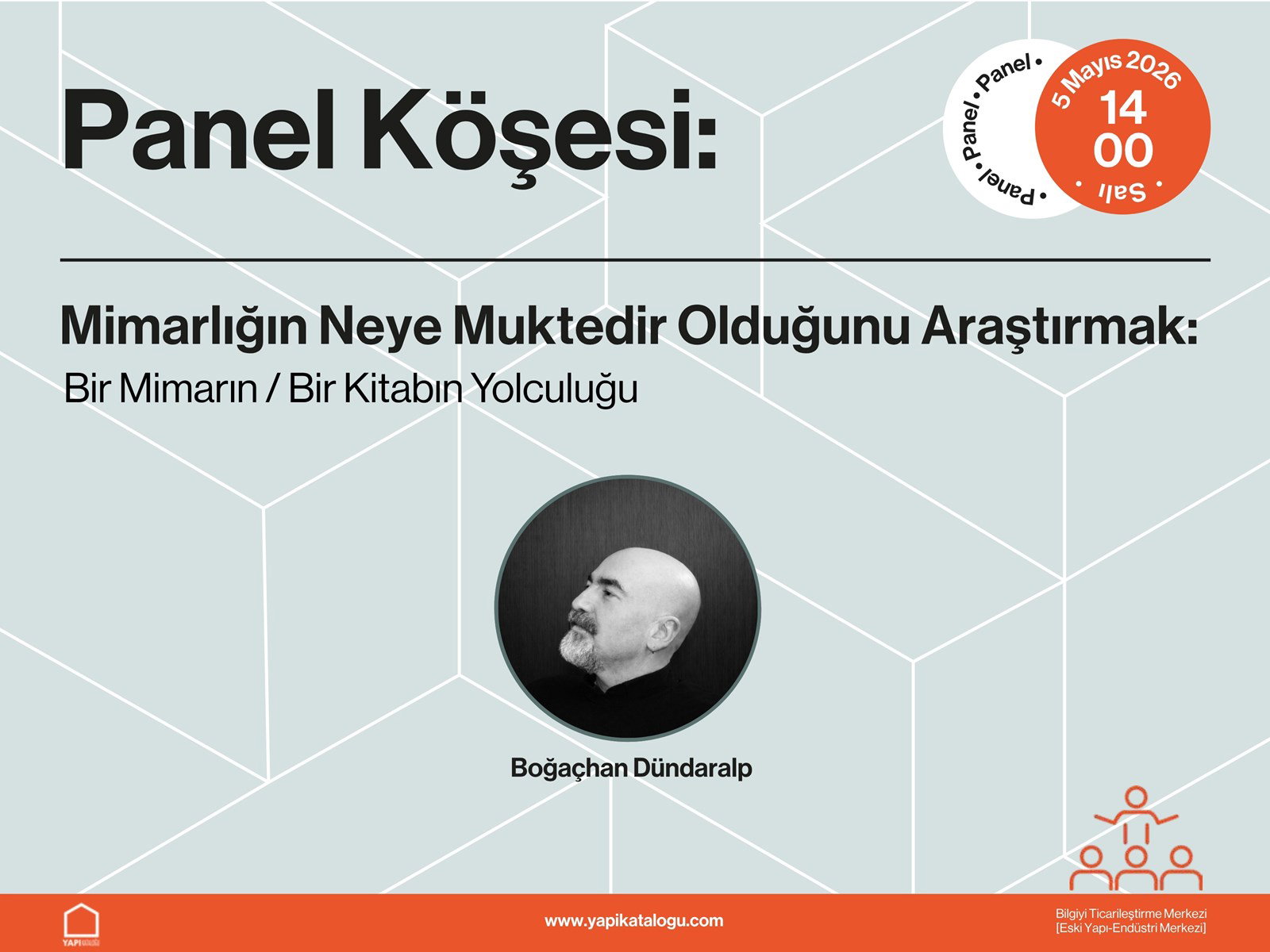 Yapı İnovasyon Günleri | Panel - Mimarlığın Neye Muktedir Olduğunu Araştırmak: Bir Mimarın / Bir Kitabın Yolculuğu