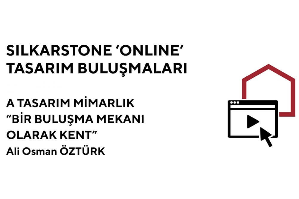 SilkarStone "Online" Design Talks | A Design - Ali Osman Öztürk