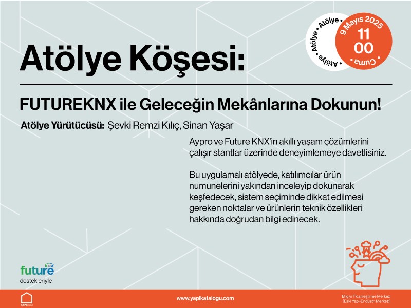 Yapı İnovasyon Günleri | Atölye - FUTUREKNX ile Geleceğin Mekânlarına Dokunun! 