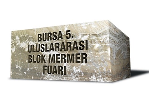 Bursa 5. Uluslararası Blok Mermer Fuarı