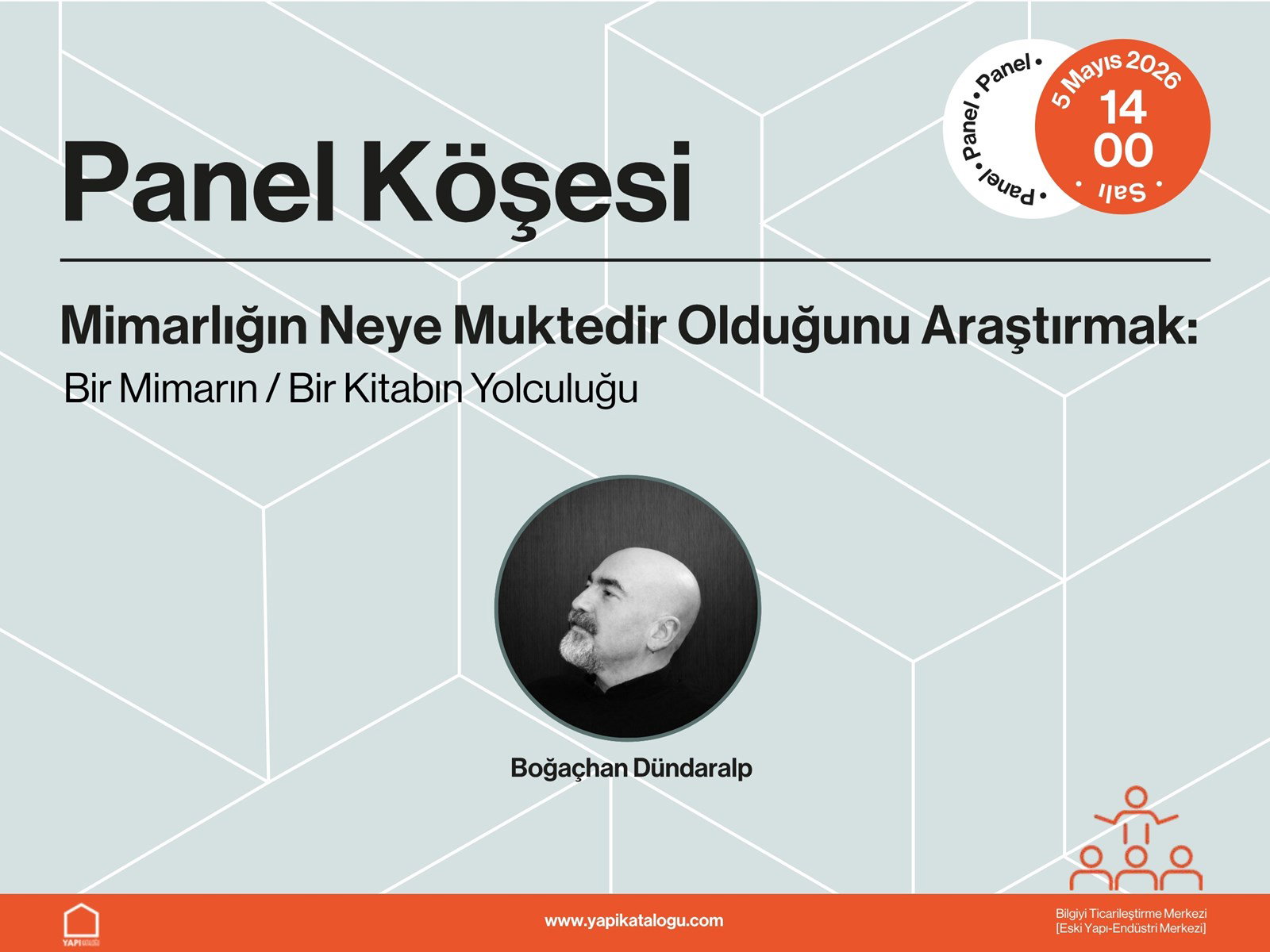 Yapı İnovasyon Günleri | Panel - Mimarlığın Neye Muktedir Olduğunu Araştırmak: Bir Mimarın / Bir Kitabın Yolculuğu