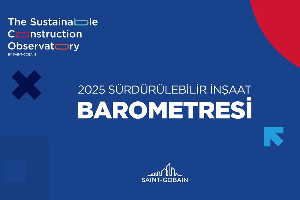 Saint-Gobain 3’üncü Sürdürülebilir İnşaat Barometre Araştırması Yayınlandı