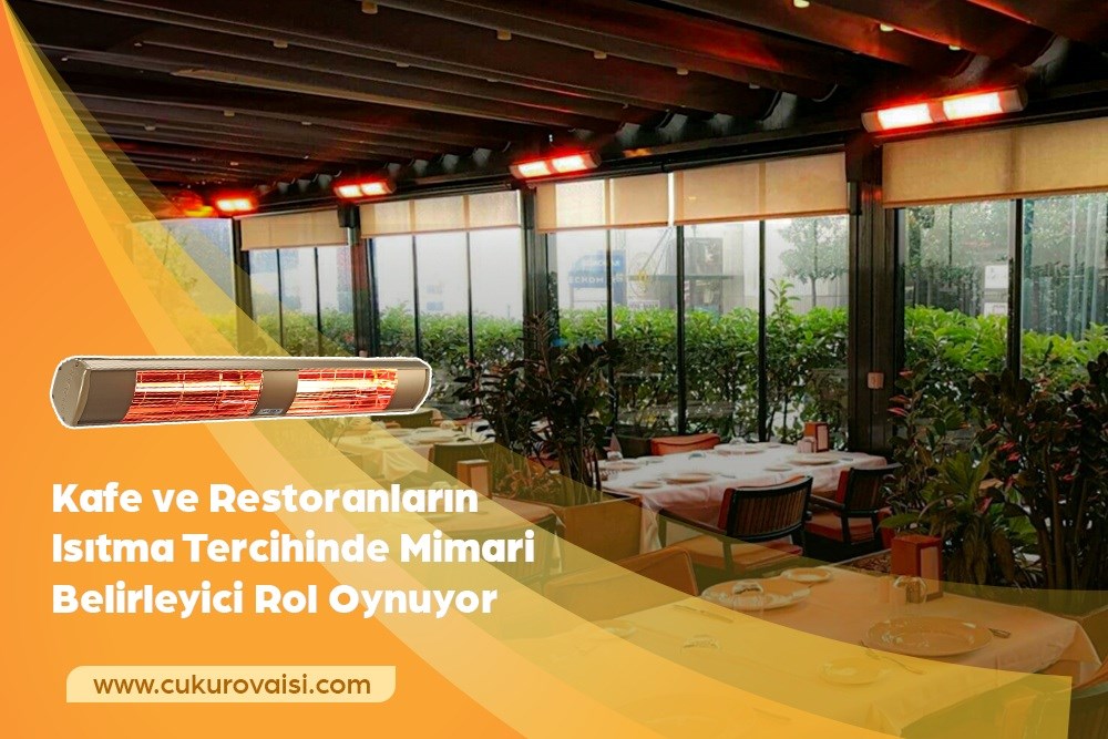 Kafe ve Restoranların Isıtma Tercihinde Mimari Belirleyici Rol Oynuyor