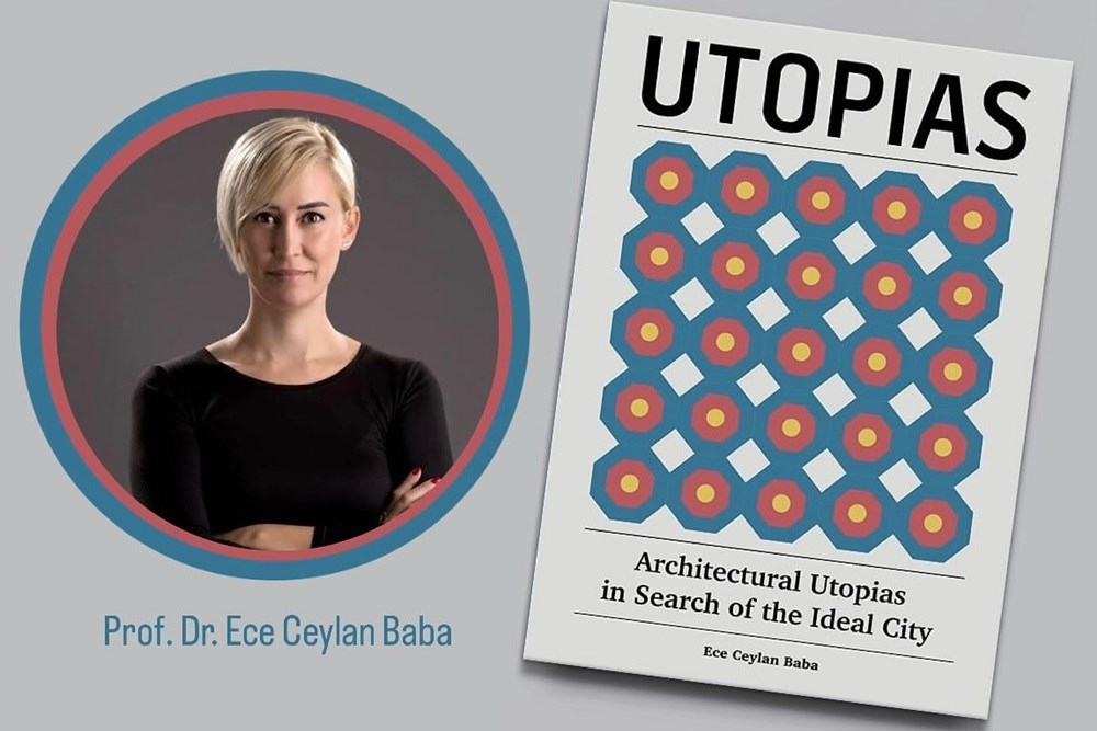 Ece Ceylan Baba’nın Architectural Utopias Kitabı Yayımlandı