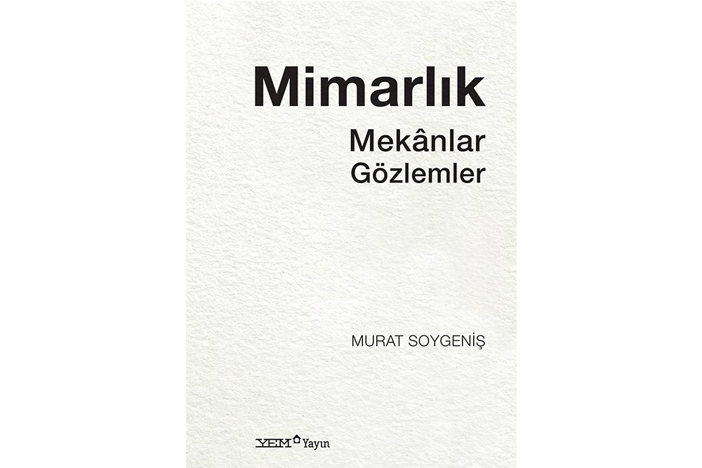 "Mimarlık Mekanlar Gözlemler" Çıktı