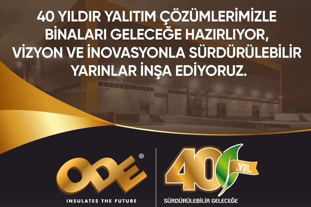 ODE Yalıtım, 40’ıncı Yılında Sürdürülebilir Büyüme Yolculuğunu Güçlendiriyor