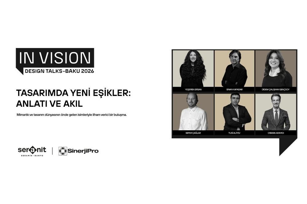 Seranit ve Sinerjipro, Tasarımın Geleceğini Bakü’de Şekillendiriyor:   “InVision Design Talks” Başlıyor