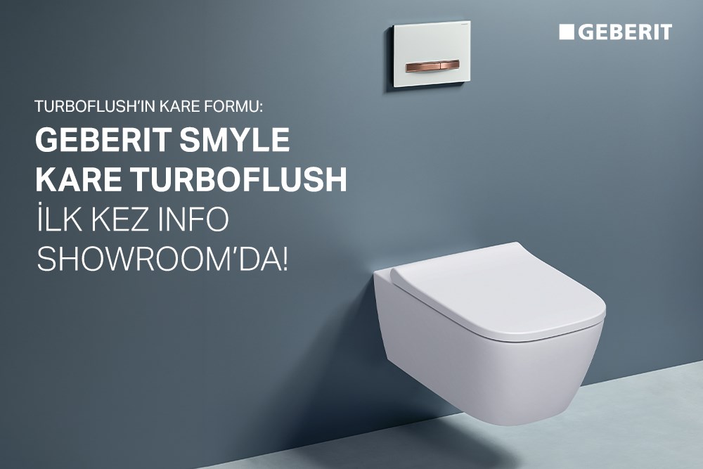 Geberit Smyle Kare TurboFlush ile Daha Konforlu ve Hijyenik Banyolar